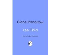Gone Tomorrow: The action-packed Jack Reacher thriller from the No.1 Sunday Times bestselling author