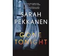 Gone Tonight: Skilfully plotted, full of twists and turns, this is THE must-read can't-look-away thriller of the year