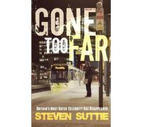 Gone Too Far: Britain's Most Hated Celebrity Has Disappeared: Volume 4 (DCI MILLER)