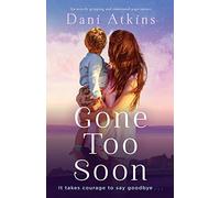 Gone Too Soon: An utterly gripping and emotional page-turner