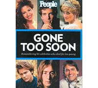 Gone Too Soon: Fifty Famous Lives That Ended Far Too Soon