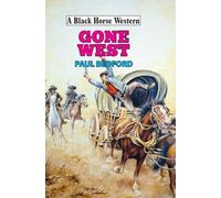 Gone West! (A Black Horse Western)