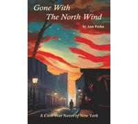 Gone With The North Wind: A Civil War Novel of New York
