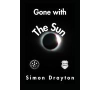 Gone with the Sun: The Second and Expanded Edition (The Mysteries of Just Another John Smith)