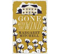 Gone with the Wind (Alma Classics Evergreens): Margaret Mitchell: Annotated Edition