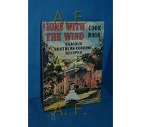"Gone with the Wind" Cook Book: Famous Southern Cooking Recipes