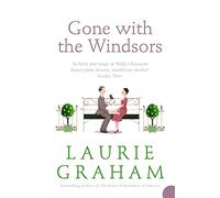 GONE WITH THE WINDSORS: A Sharp Fictional Diary of the Abdication Crisis and the British Monarchy in the 1930s
