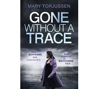 Gone Without a Trace – A gripping psychological thriller with a twist