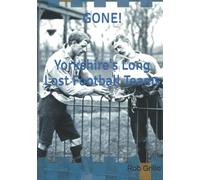 GONE! Yorkshire's Long Lost Football Teams