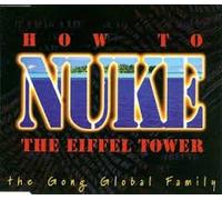 Gong Global Family, the - How to Nuke the Eiffel