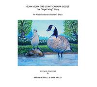 Gonk-Gonk The Giant Canada Goose: The "Angel Wing" Story