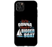 Gonna Need A Bigger Boat Boat Captain Gifts Boat Captains Case for iPhone 11 Pro Max