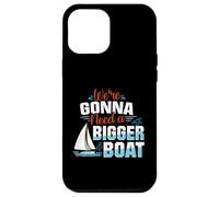 Gonna Need A Bigger Boat Boat Captain Gifts Boat Captains Case for iPhone 12 Pro Max