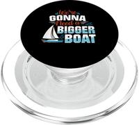 Gonna Need A Bigger Boat Boat Captain Gifts Boat Captains PopSockets PopGrip for MagSafe