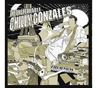 Gonzales, Chilly - Unspeakable Chilly..