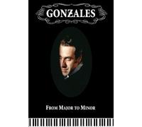 Gonzales - From Major to Minor [DVD]