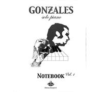 Gonzales: Solo Piano, Vol, 1 Notebook ---9 Piano Pieces [Notes]