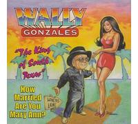 GONZALES, WALLY - How Married Are You Mary Ann (UK Import)