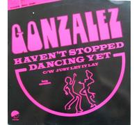 Gonzalez - haven't stopped dancing yet / just let it lay 12