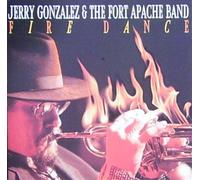 Gonzalez, Jerry & Fort Apache - Fire Dance