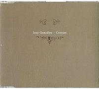 Gonzalez, Jose - Crosses