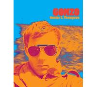 Gonzo: Hunter S. Thompson