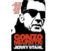 Gonzo Neurotic: The Best (and Not So Best) of Jerry Stahl