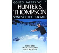 Gonzo Papers (Vol 3) (Songs of the Doomed: More Notes on the Death of the American Dream)