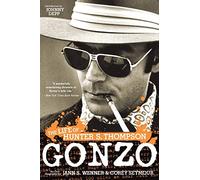 Gonzo: The Life of Hunter S. Thompson
