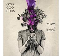 Goo Goo Dolls - Chaos In Bloom