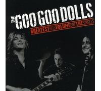 Goo Goo Dolls - Greatest Hits, Vol. 1: The Singles
