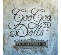 The Goo Goo Dolls - Something for the Rest of Us