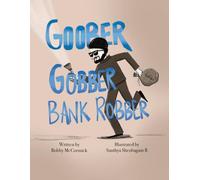 GOOBER GOBBER BANK ROBBER