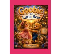 Goobie The Little Bear: By Dian Cooper