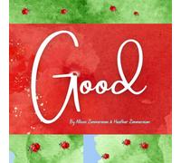 Good: A Gentle Guide for Teaching Kids About Safe Touch, Trusted Adults, and Personal Boundaries