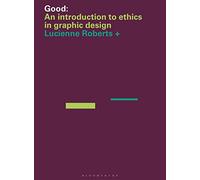 Good: An Introduction to Ethics in Graphic Design (Required Reading Range)