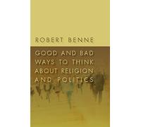 Good and Bad Ways to Think About Religion and Politics