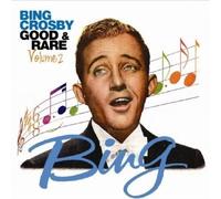 Good and Rare Vol. 2 By Bing Crosby (2008-12-18)