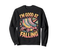 Good At Falling Roller Skate Roller Skating Roller Skater Sweatshirt