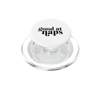 Good At Naps - Nap Queen Gift - Sleep Nap All Day - Sleepy PopSockets PopGrip for MagSafe