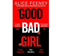 Good Bad Girl: The latest gripping, twisty thriller from the million copy bestselling author