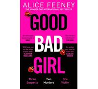 Good Bad Girl: Top ten bestselling author and 'Queen by Alice Feeney (PB 2024)