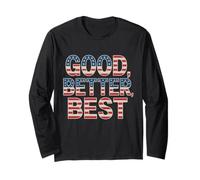 Good Better Best American Flag Patriotic Design Long Sleeve T-Shirt