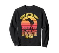 Good Better Best Never let it Rest, donkey Motivation Design Sweatshirt
