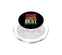 GOOD BETTER BEST NEVER LET IT REST Motivation Saying PopSockets PopGrip for MagSafe