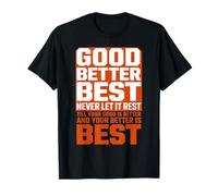 Good Better Best Never Let It Rest Motivation T-Shirt