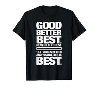 Good Better Best Never Let It Rest Motivation T-Shirt