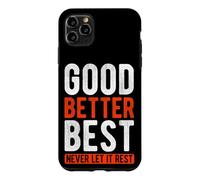 GOOD BETTER BEST NEVER LET IT REST Motivational Quote Case for iPhone 11 Pro Max