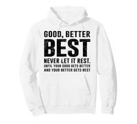 GOOD BETTER BEST Never Let It Rest Motivational Quote Growth Pullover Hoodie