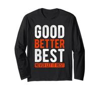 Good Better Best Never LET IT Rest Motivational Quote Long Sleeve T-Shirt